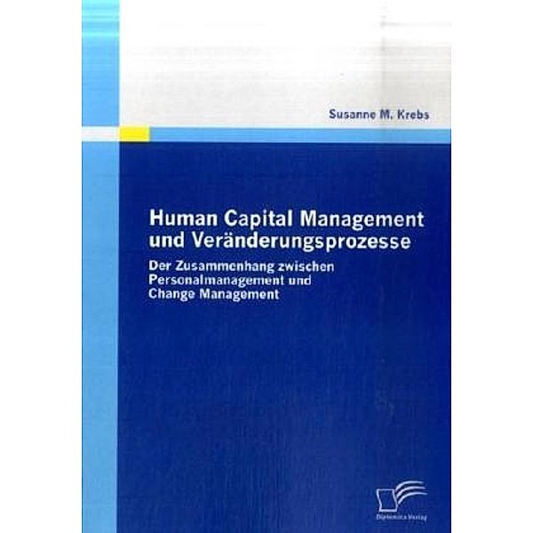Human Capital Management und Veränderungsprozesse, Susanne M. Krebs