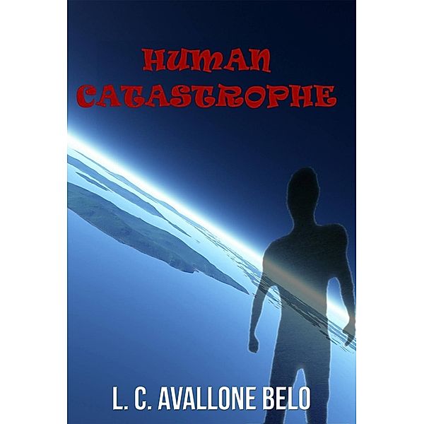 Human Catastrophe, Luiz Cláudio Avallone Belo