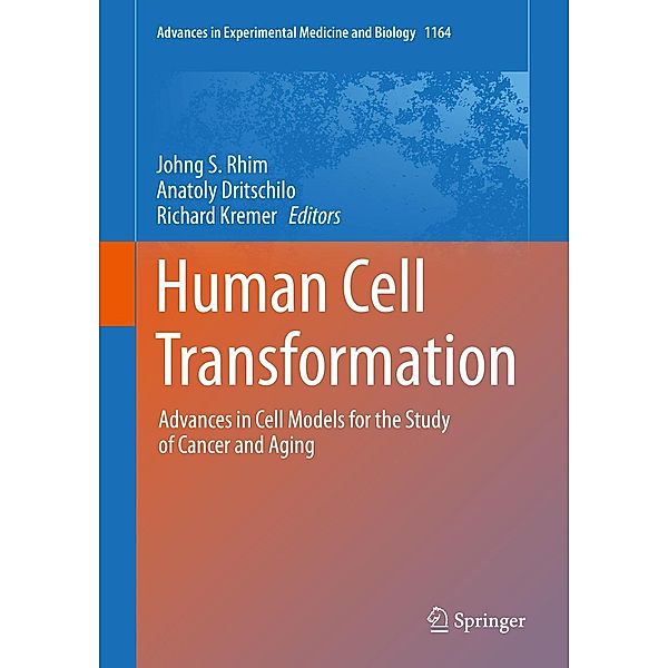 Human Cell Transformation / Advances in Experimental Medicine and Biology Bd.1164