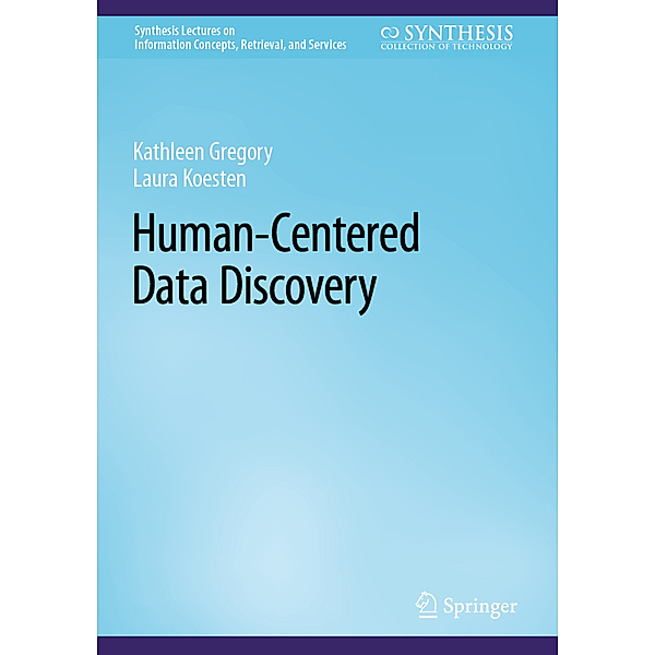 Human-Centered Data Discovery, Kathleen Gregory, Laura Koesten