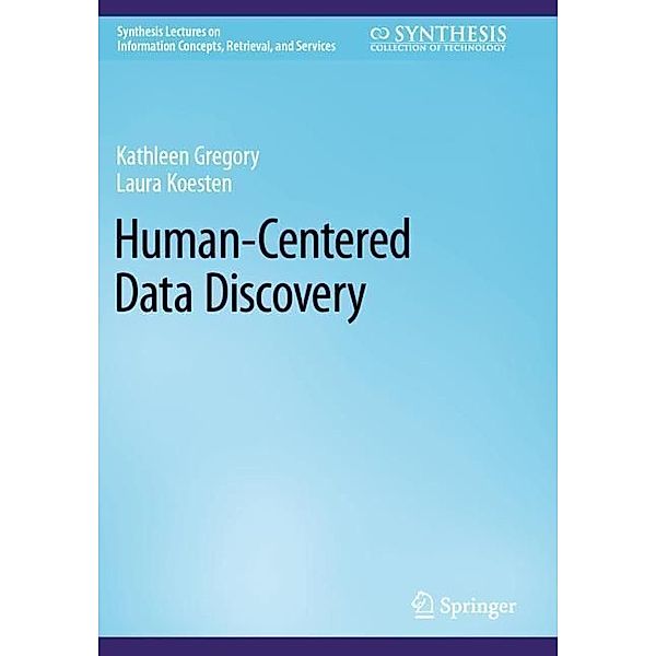 Human-Centered Data Discovery, Kathleen Gregory, Laura Koesten