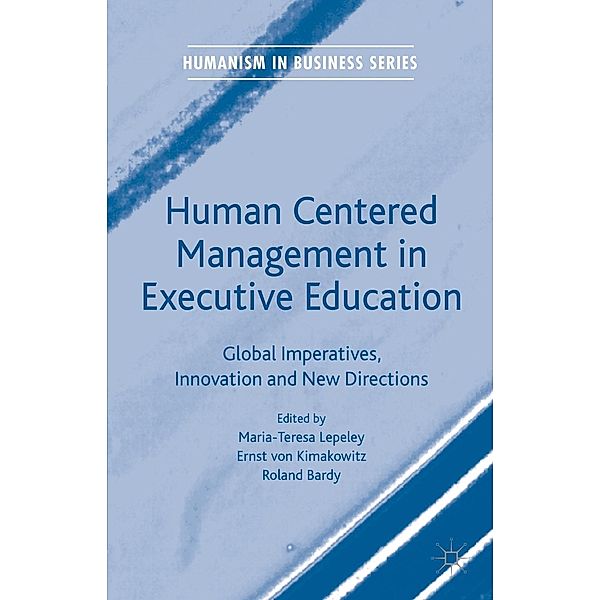 Human Centered Management in Executive Education / Humanism in Business Series