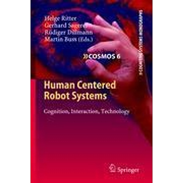 Human Centered Robot Systems / Cognitive Systems Monographs Bd.6, Rüdiger Dillmann, Helge Ritter, Gerhard Sagerer