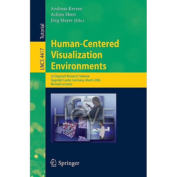 Human-Centered Visualization Environments / Lecture Notes in Computer Science Bd.4417