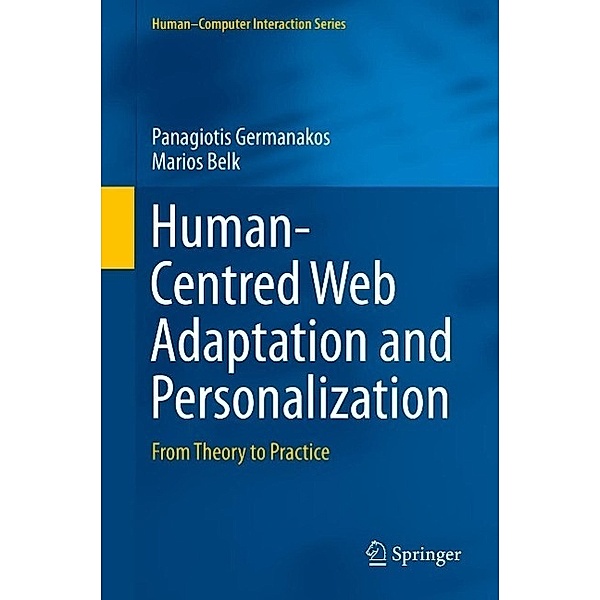 Human-Centred Web Adaptation and Personalization / Human-Computer Interaction Series, Panagiotis Germanakos, Marios Belk
