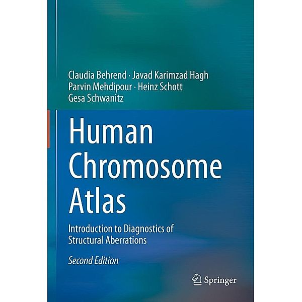 Human Chromosome Atlas, Claudia Behrend, Javad Karimzad Hagh, Parvin Mehdipour, Heinz Schott, Gesa Schwanitz