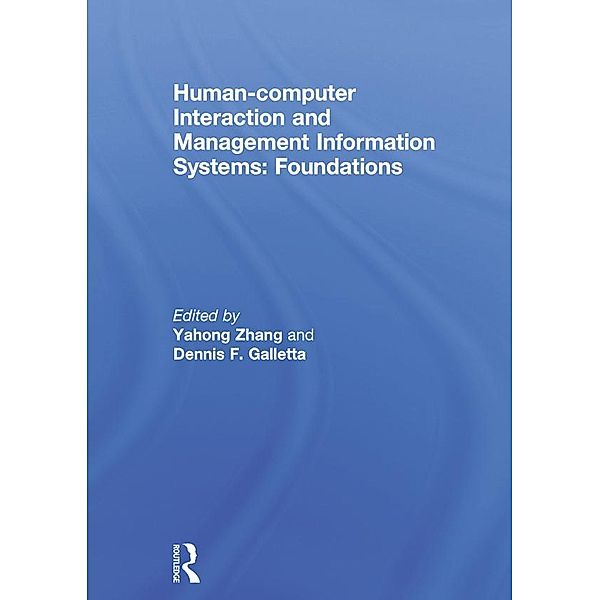 Human-computer Interaction and Management Information Systems: Foundations, Ping Zhang, Dennis F. Galletta