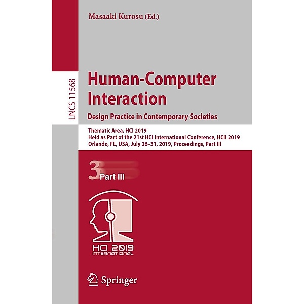 Human-Computer Interaction. Design Practice in Contemporary Societies / Lecture Notes in Computer Science Bd.11568