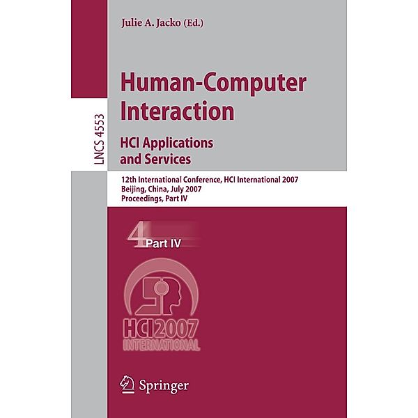 Human-Computer Interaction. HCI Applications and Services / Lecture Notes in Computer Science Bd.4553