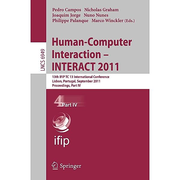 Human-Computer Interaction -- INTERACT 2011 / Lecture Notes in Computer Science Bd.6949