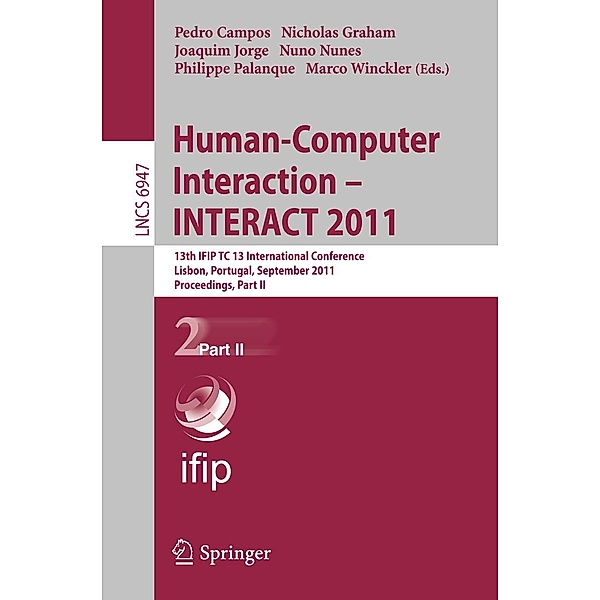 Human-Computer Interaction -- INTERACT 2011 / Lecture Notes in Computer Science Bd.6947