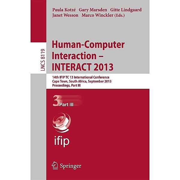 Human-Computer Interaction -- INTERACT 2013 / Lecture Notes in Computer Science Bd.8119