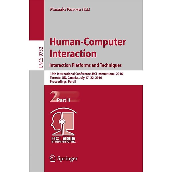 Human-Computer Interaction. Interaction Platforms and Techniques / Lecture Notes in Computer Science Bd.9732