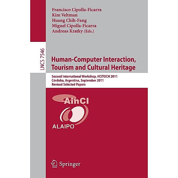 Human-Computer Interaction, Tourism and Cultural Heritage / Lecture Notes in Computer Science Bd.7546