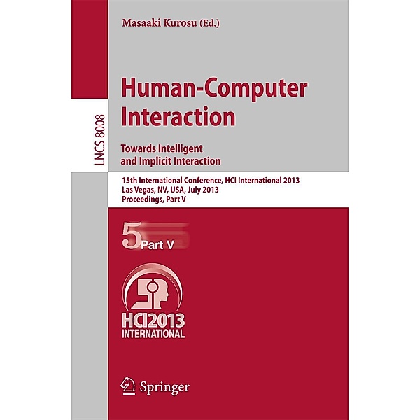 Human-Computer Interaction: Towards Intelligent and Implicit Interaction / Lecture Notes in Computer Science Bd.8008