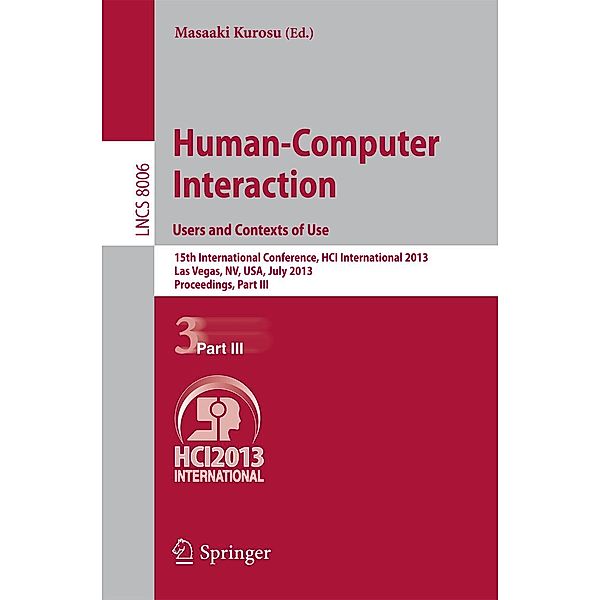 Human-Computer Interaction: Users and Contexts of Use / Lecture Notes in Computer Science Bd.8006