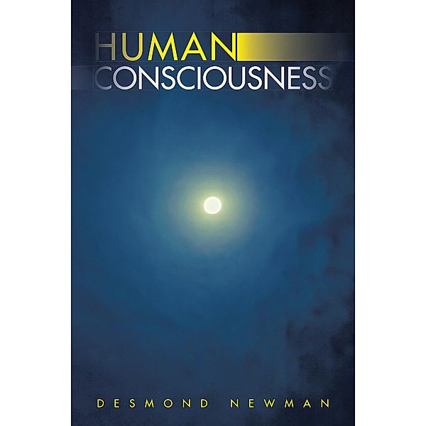 Human Consciousness, Desmond Newman