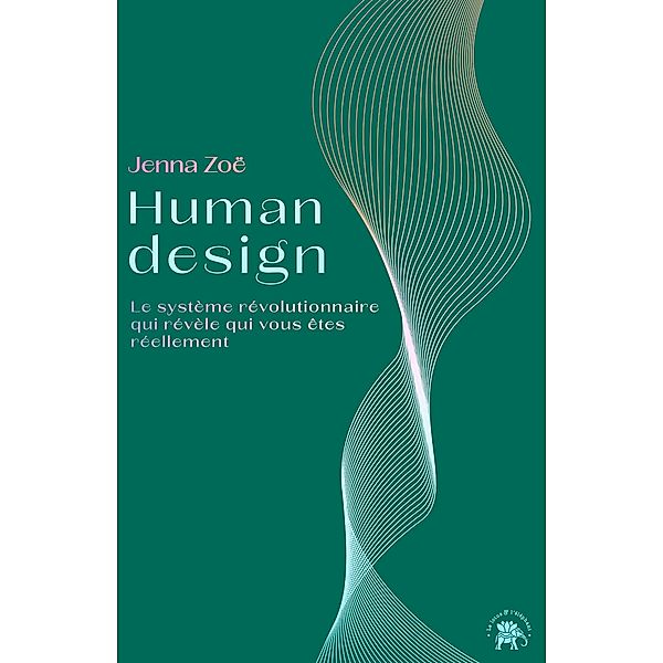 Human design / Développement personnel, Jenna Zoë
