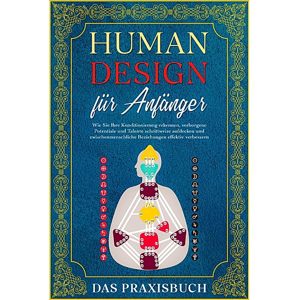 Human Design für Anfänger - Das Praxisbuch, Anna-Lena Mössinger