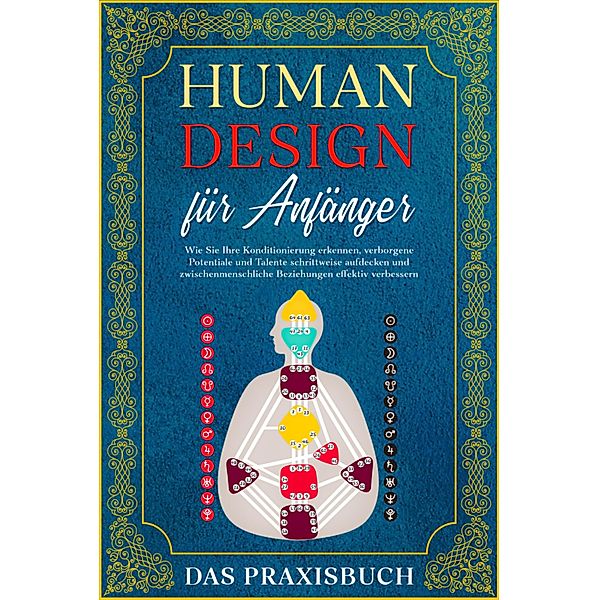 Human Design für Anfänger - Das Praxisbuch, Anna-Lena Mössinger