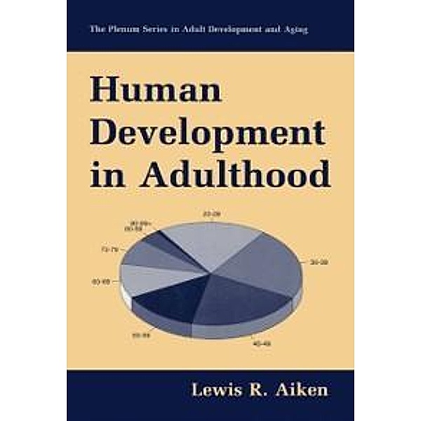 Human Development in Adulthood / The Springer Series in Adult Development and Aging, Lewis R. Aiken