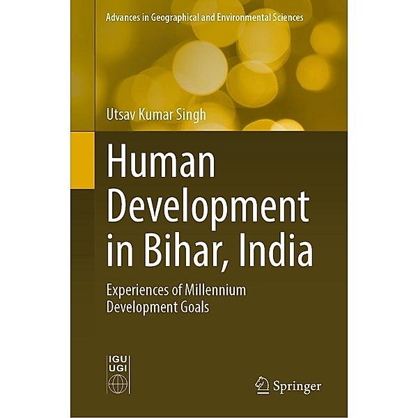 Human Development in Bihar, India / Advances in Geographical and Environmental Sciences, Utsav Kumar Singh