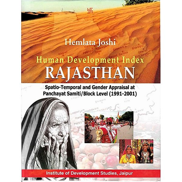 Human Development Index Rajasthan: Spatio-Temporal and Gender Appraisal at Panchayat Samiti/Block Level (1991-2001), Hemlata Joshi