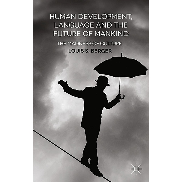 Human Development, Language and the Future of Mankind, L. Berger