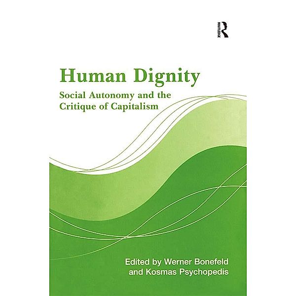 Human Dignity, Werner Bonefeld, Kosmas Psychopedis