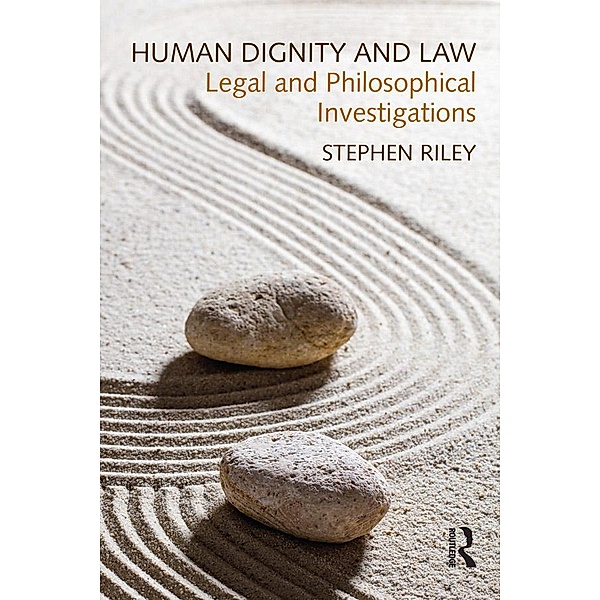 Human Dignity and Law, Stephen Riley