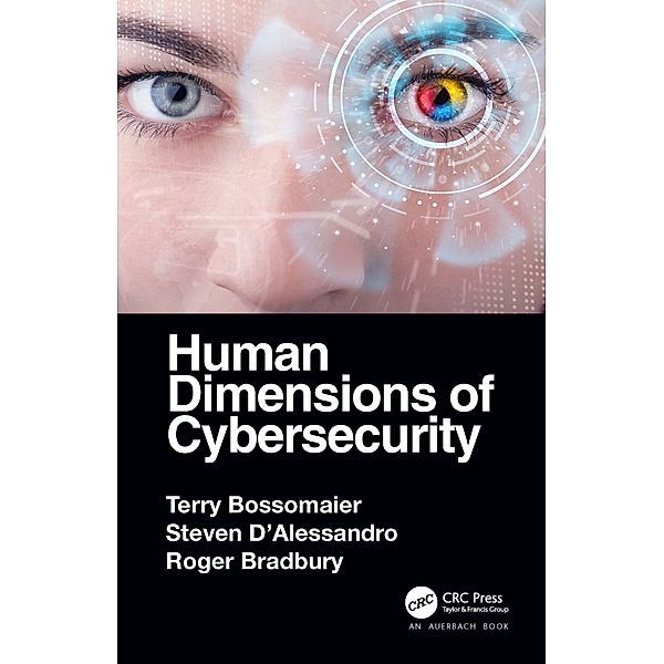 Human Dimensions of Cybersecurity, Terry Bossomaier, Steven D'Alessandro, Roger Bradbury