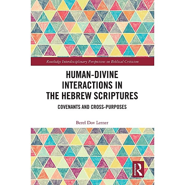 Human-Divine Interactions in the Hebrew Scriptures, Berel Dov Lerner