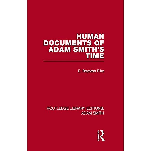Human Documents of Adam Smith's Time, Edgar Royston Pike