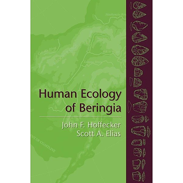 Human Ecology of Beringia, John Hoffecker, Scott Elias