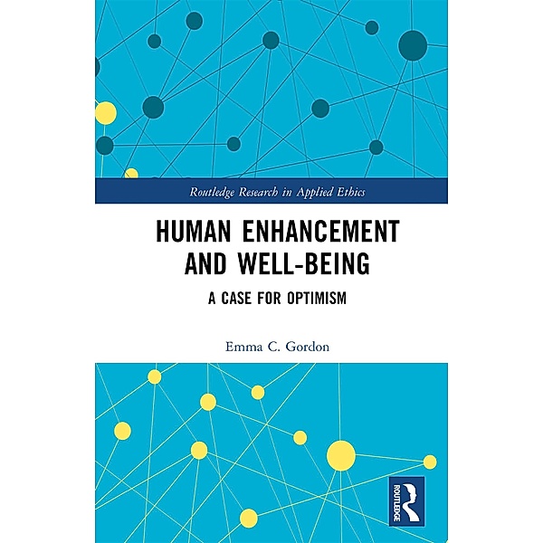 Human Enhancement and Well-Being, Emma C. Gordon