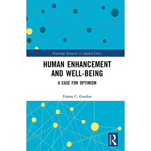 Human Enhancement and Well-Being, Emma C. Gordon