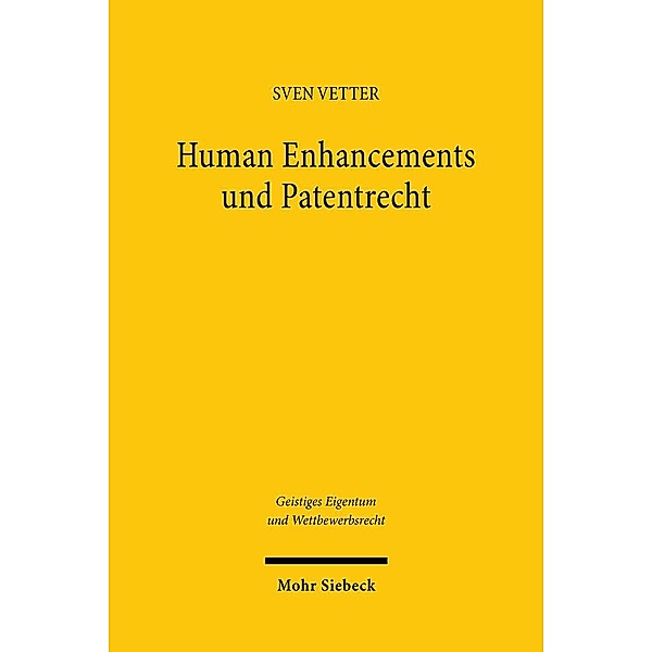 Human Enhancements und Patentrecht, Sven Vetter