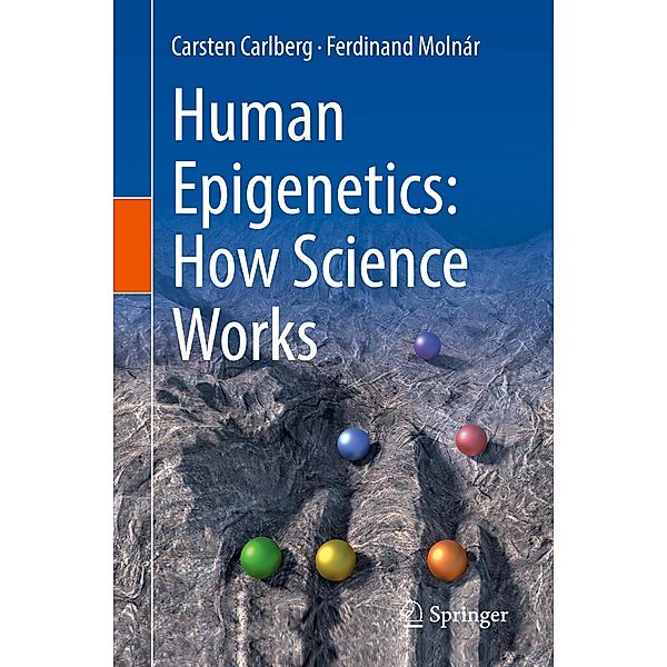 Human Epigenetics: How Science Works, Carsten Carlberg, Ferdinand Molnár