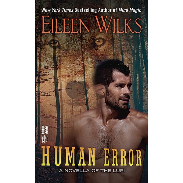 Human Error / A Novella of the Lupi, Eileen Wilks