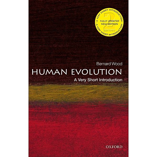Human Evolution: A Very Short Introduction / Very Short Introductions, Bernard Wood