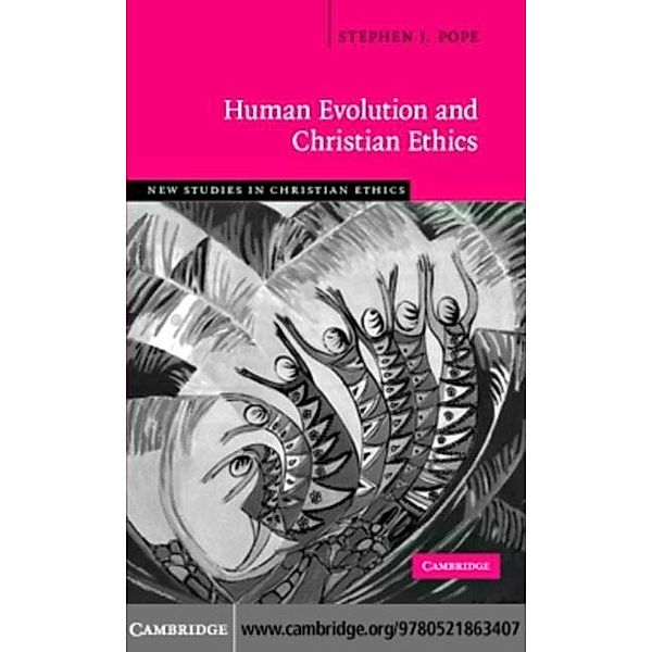 Human Evolution and Christian Ethics, Stephen J. Pope