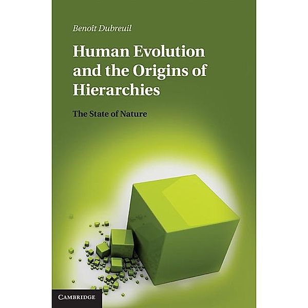 Human Evolution and the Origins of Hierarchies, Benoit Dubreuil