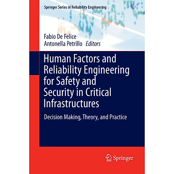 Human Factors and Reliability Engineering for Safety and Security in Critical Infrastructures