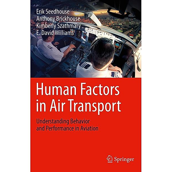 Human Factors in Air Transport, Erik Seedhouse, Anthony Brickhouse, Kimberly Szathmary, E. David Williams