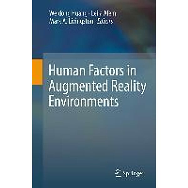 Human Factors in Augmented Reality Environments, Leila Alem, Weidong Huang