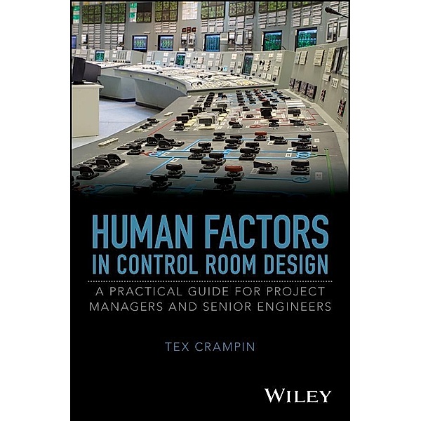 Human Factors in Control Room Design, Tex Crampin
