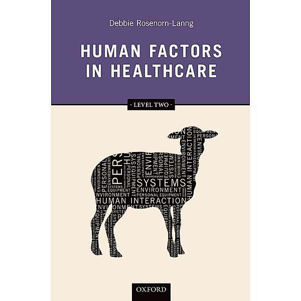 Human Factors in Healthcare: Level Two, Debbie Rosenorn-Lanng