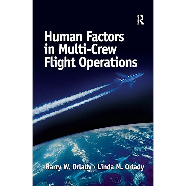 Human Factors in Multi-Crew Flight Operations, Harry W. Orlady, Linda Orlady
