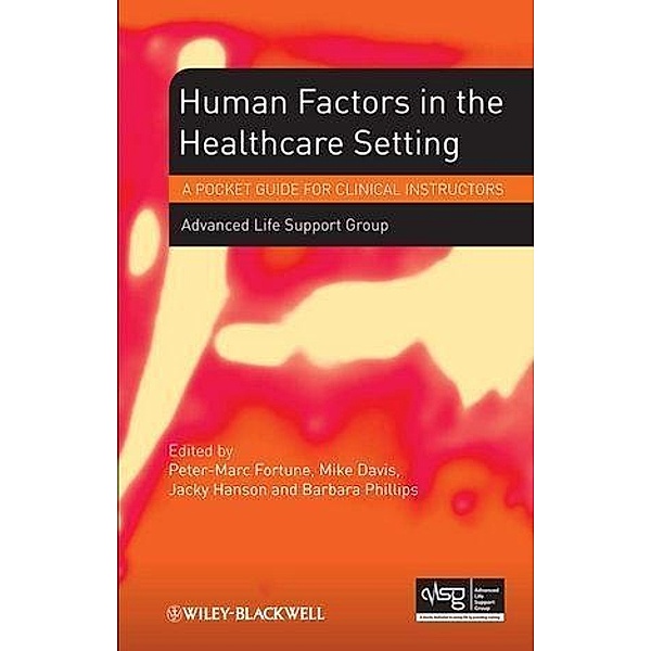 Human Factors in the Health Care Setting, Advanced Life Support Group (ALSG)