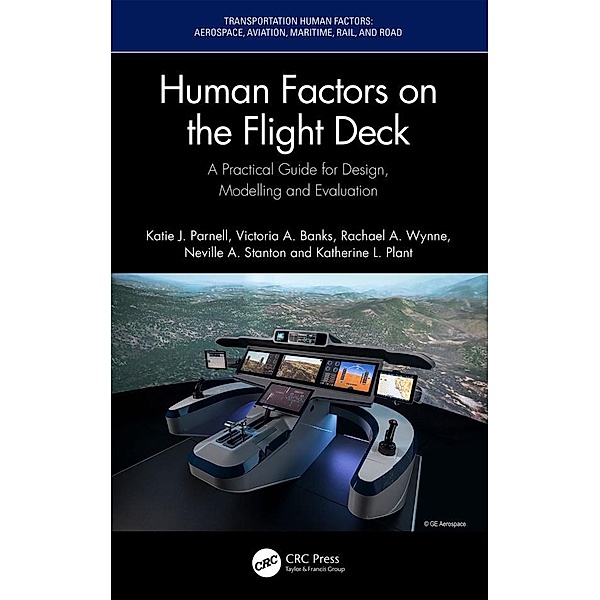 Human Factors on the Flight Deck, Katie J. Parnell, Victoria A. Banks, Rachael A. Wynne, Neville A. Stanton, Katherine L. Plant